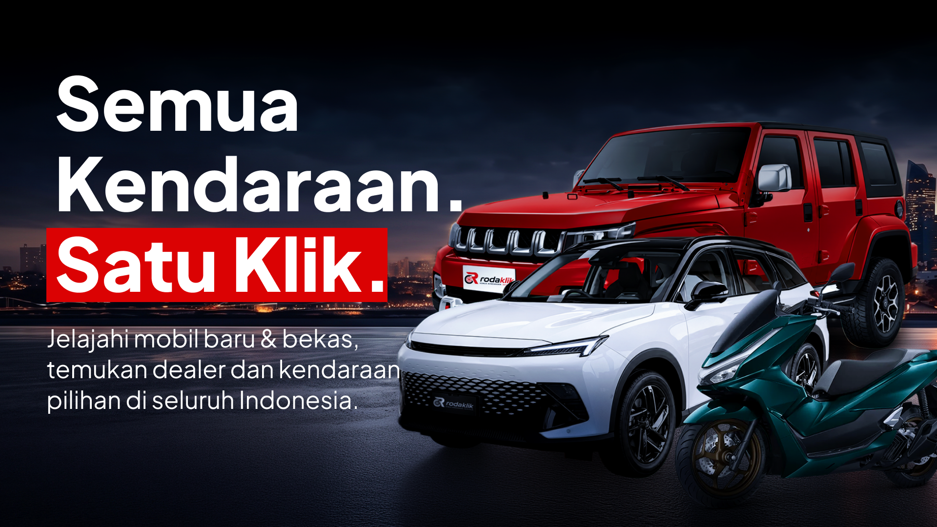 Mobil SUV merah, mobil putih, dan motor hijau dengan slogan RodaKlik: Semua Kendaraan. Satu Klik.